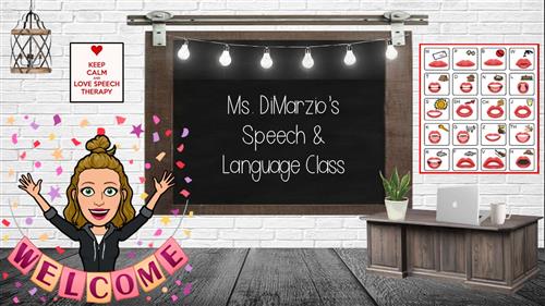 Welcome to Ms. DiMarzio's Speech & Language Class 